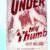 Book Cover, Under My Thumb by Olive Millard.