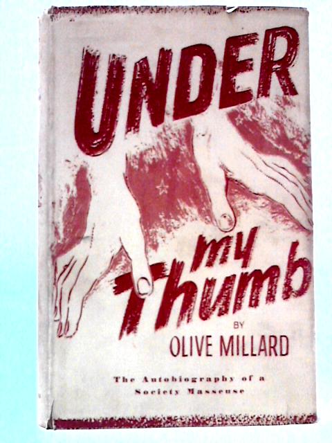 Book Cover, Under My Thumb by Olive Millard.